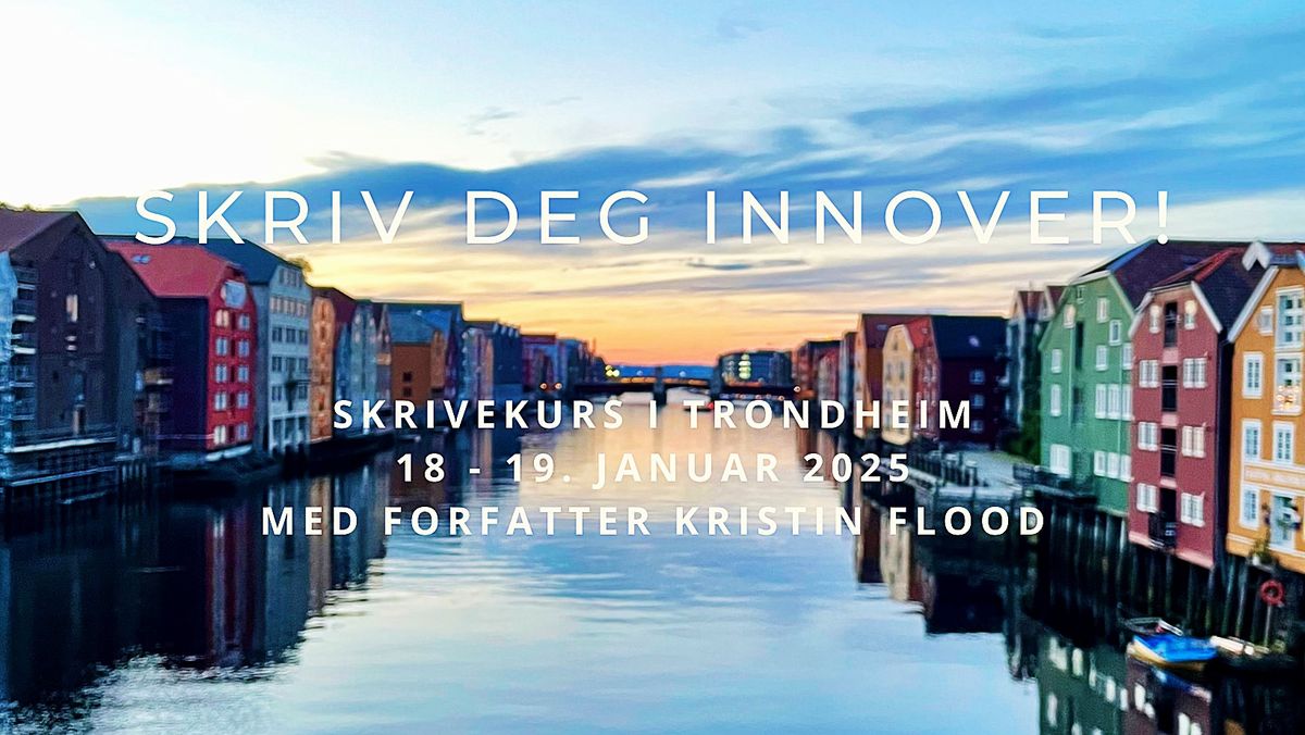 Skriv deg innover - skrivekurs med Kristin Flood