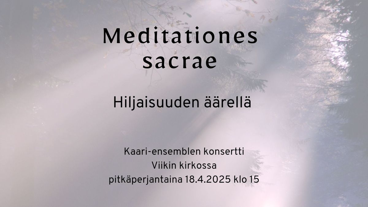  Meditationes sacrae - hiljaisuuden \u00e4\u00e4rell\u00e4