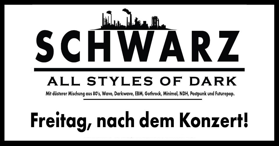 AREA1: SCHWARZ - All Styles of Dark (im Anschluss vom Frozen Plasma Konzert)