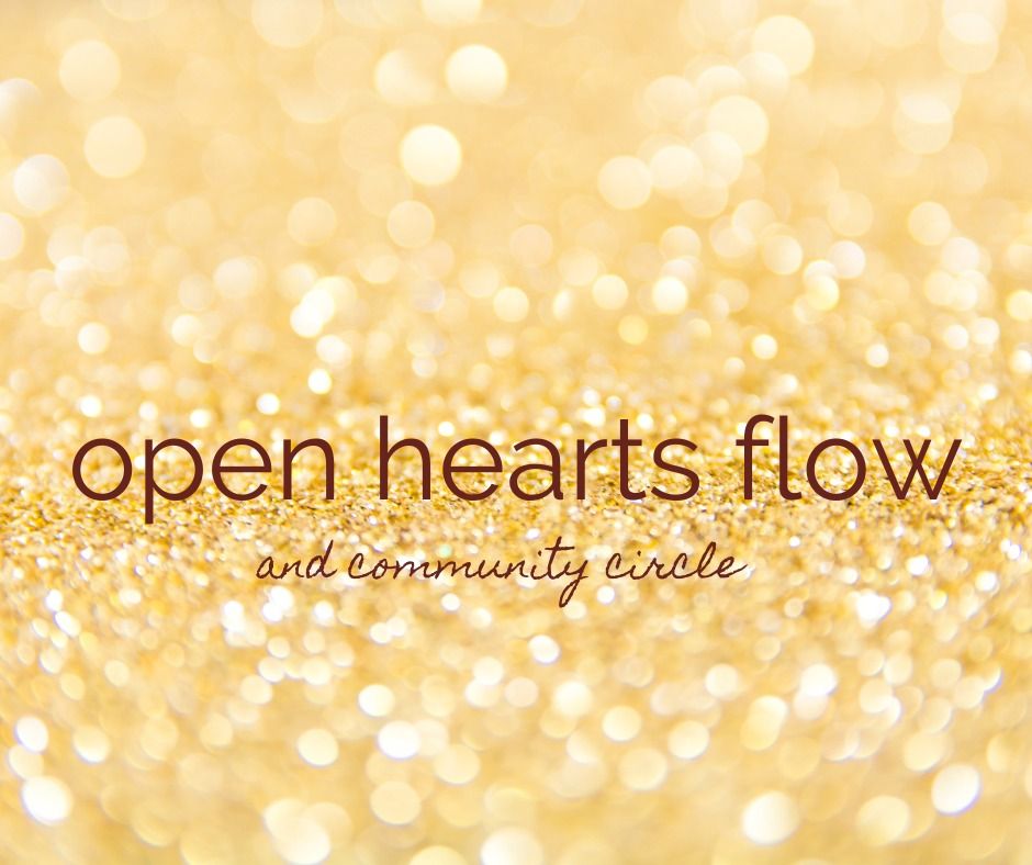 Open Hearts Flow & Community Circle