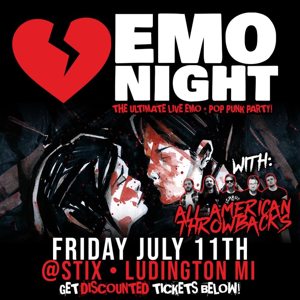 EMO NIGHT w\/ All American Throwbacks at STIX