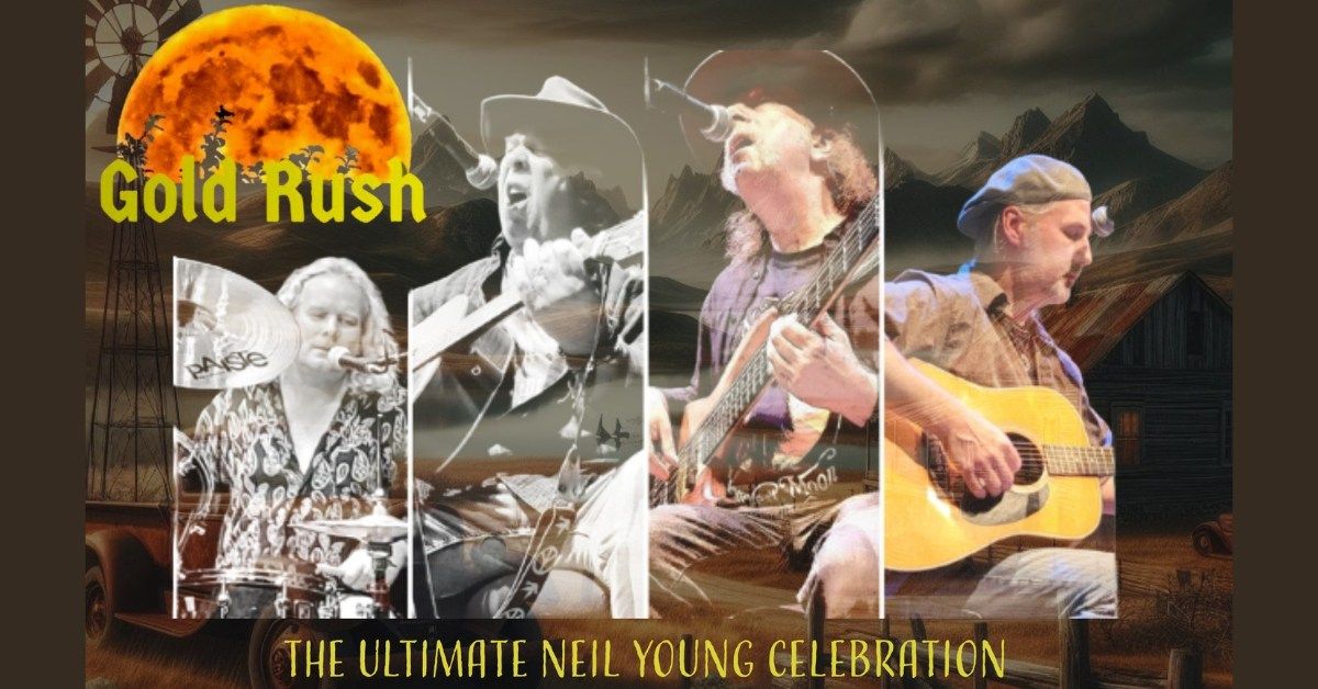 Gold Rush: The Ultimate Neil Young Celebration