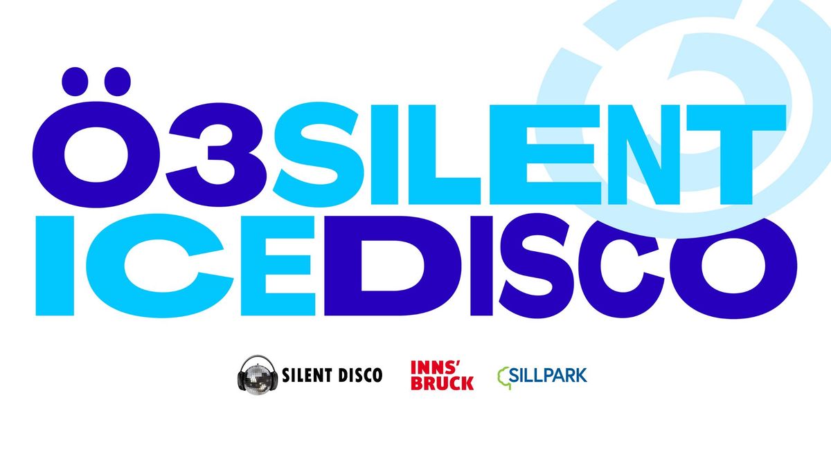 \u00d63 Silent Ice Disco | Innsbruck SILLPARK Eiszauber