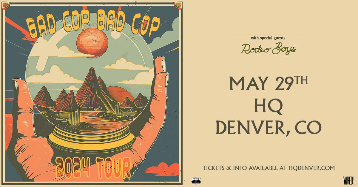 Bad Cop Bad Cop with Rodeo Boys | Denver, CO