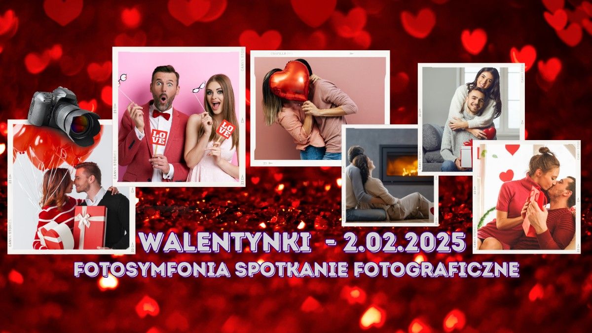 Spotkanie fotograficzne Fotosymfonia - \ud83d\udc96Walentynki\ud83d\udc96 