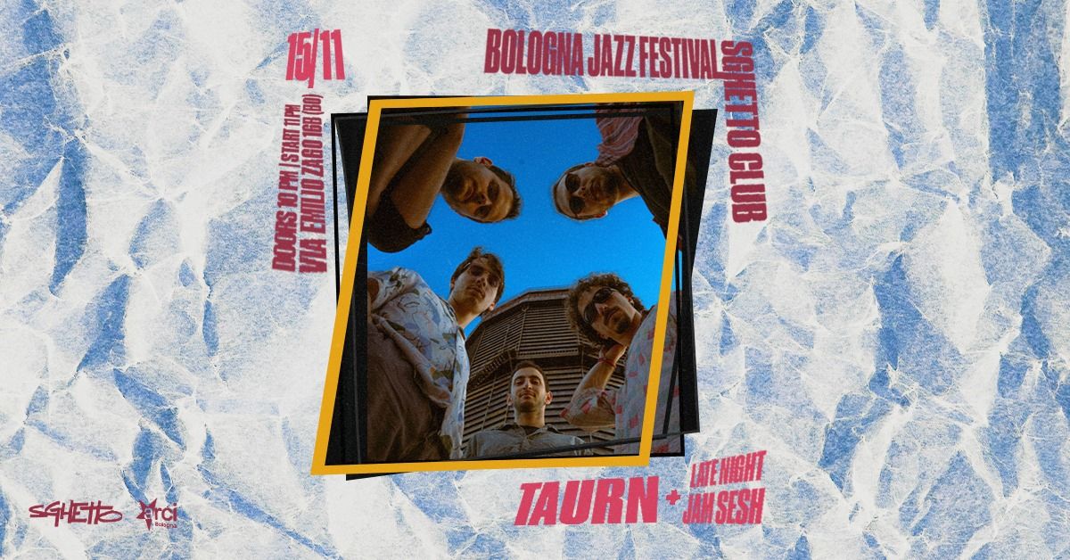 Taurn + late night jam | Bologna Jazz Festival x Sghetto