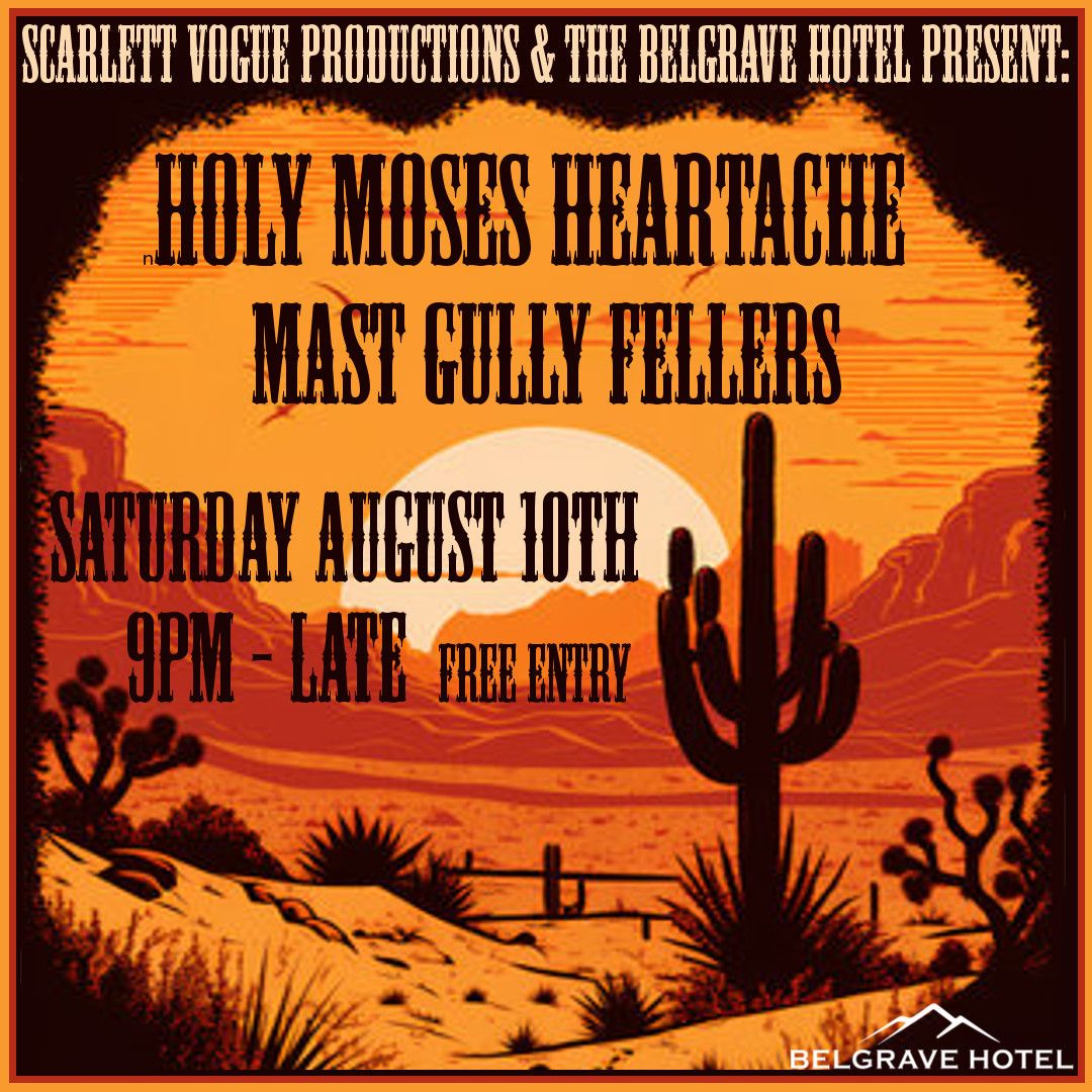 Holy Moses Heartache w\/ Mast Gully Fellers @ The Belgrave Hotel