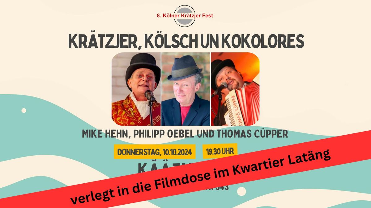 Kr\u00e4tzjer, K\u00f6lsch un Kokolores met Thomas C\u00fcpper, Philipp Oebel un Mike Hehn (neuer Ort!)