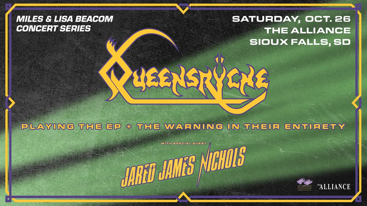 CONCERT - Queensryche with Special Guest Jared James Nichols  Miles & Lisa Beacom Concert Series