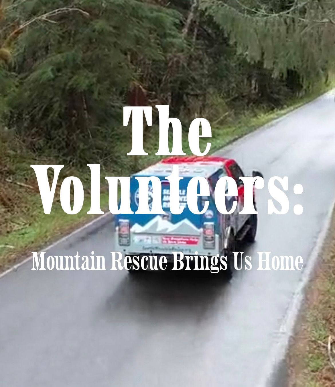 The Volunteers- Mountain Rescue Brings Us Home