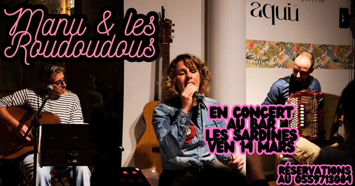 Manu & Les Roudoudous en concert AUX SARDINES !!!