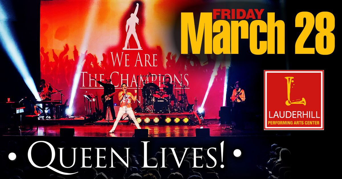 WE ARE THE CHAMPIONS... The Ultimate Queen Tribute LIVE @ Lauderhill Performing Arts Center