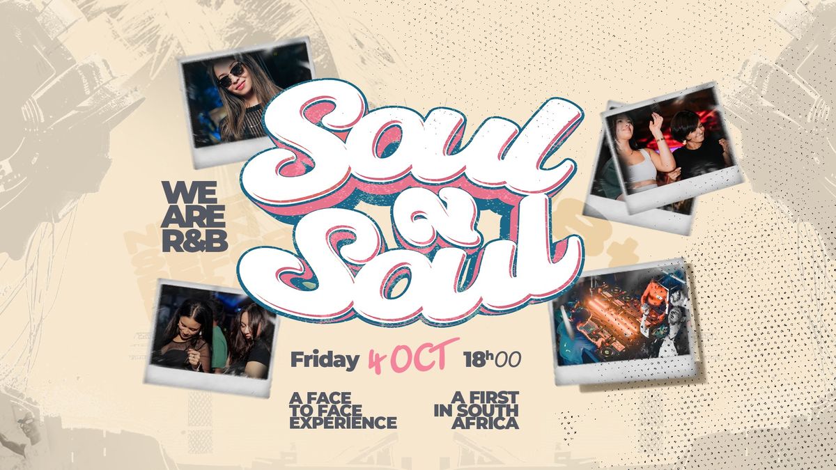 Soul2Soul ~ 4 October | 011 Sandton