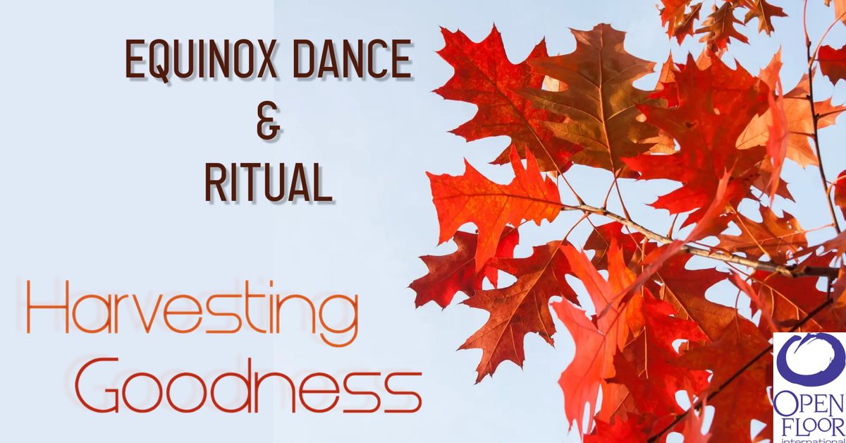 Equinox Dance & Ritual - Harvesting Goodness