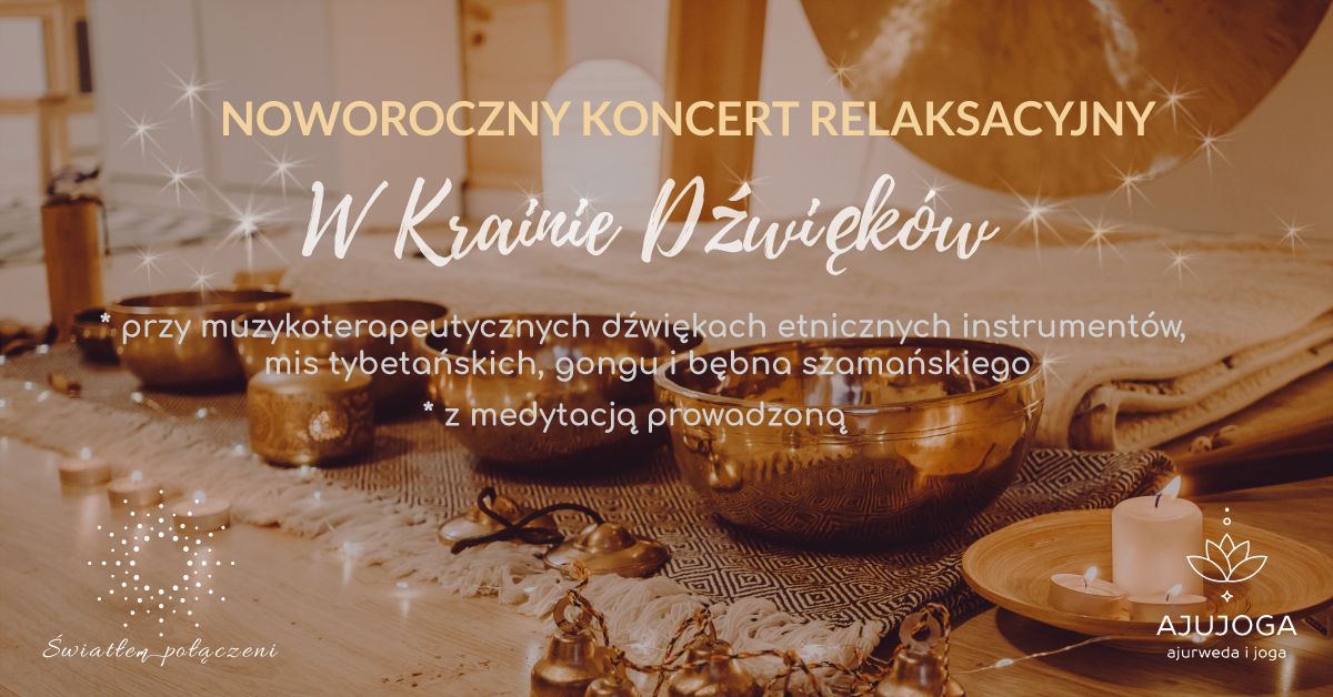 Koncert relaksacyjny "W Krainie D\u017awi\u0119k\u00f3w" - Mo\u017cesz uzdrowi\u0107 swoje \u017cycie