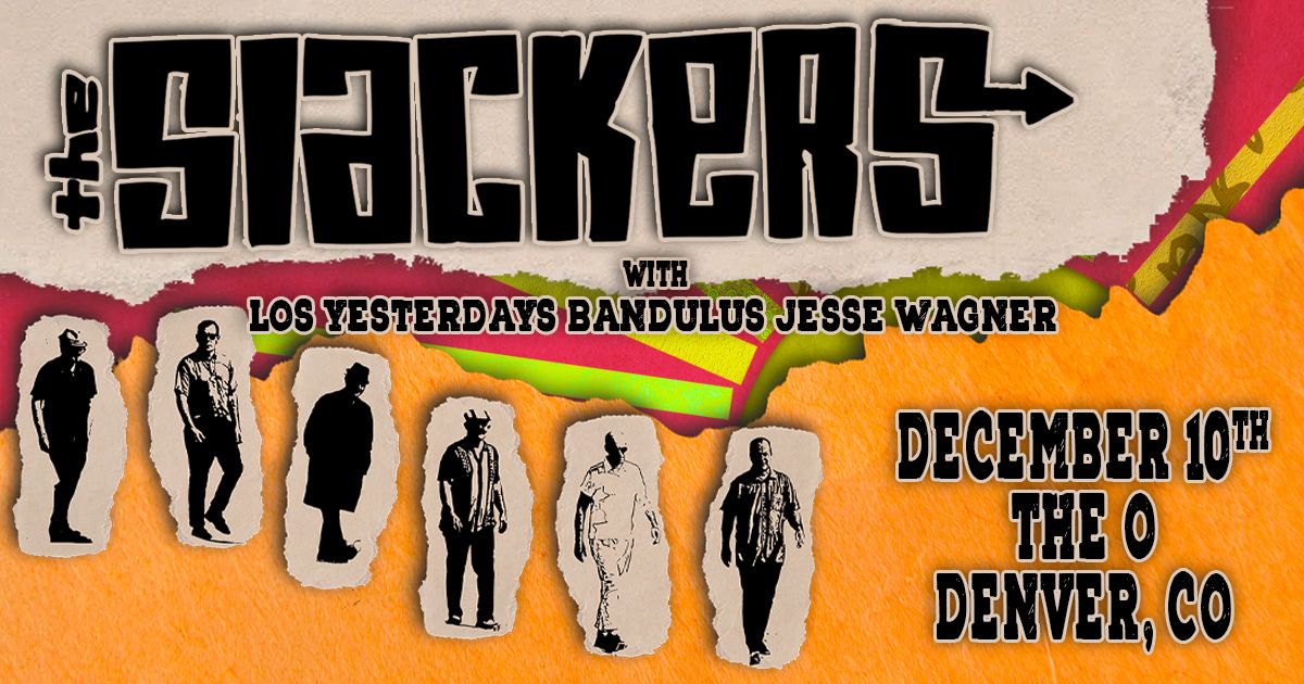 The Slackers with Los Yesterdays, Bandulus, and Jesse Wagner | Denver, CO