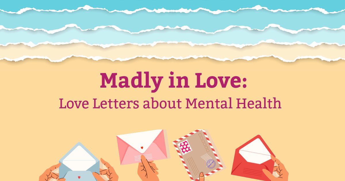 Madly in Love: Love Letters About Mental Health