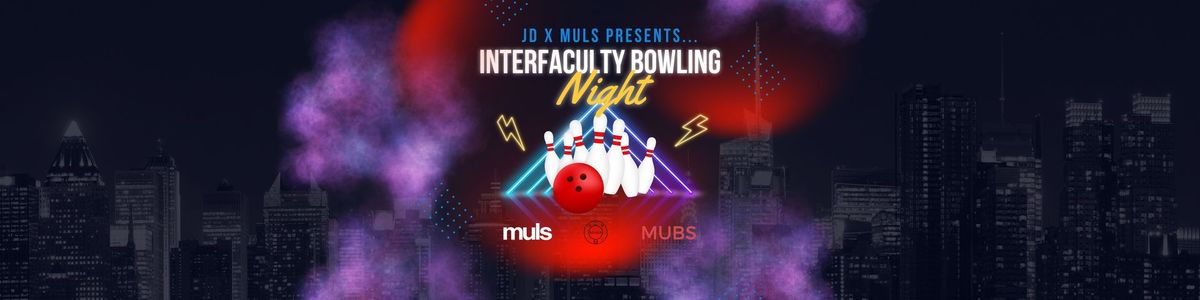 JD x MULS: Interfaculty Bowling Night