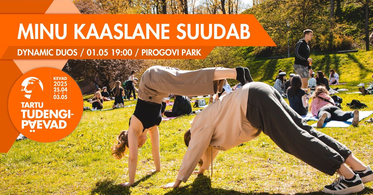 Minu Kaaslane Suudab \/ Dynamic Duos \/ Tartu Tudengip\u00e4evad