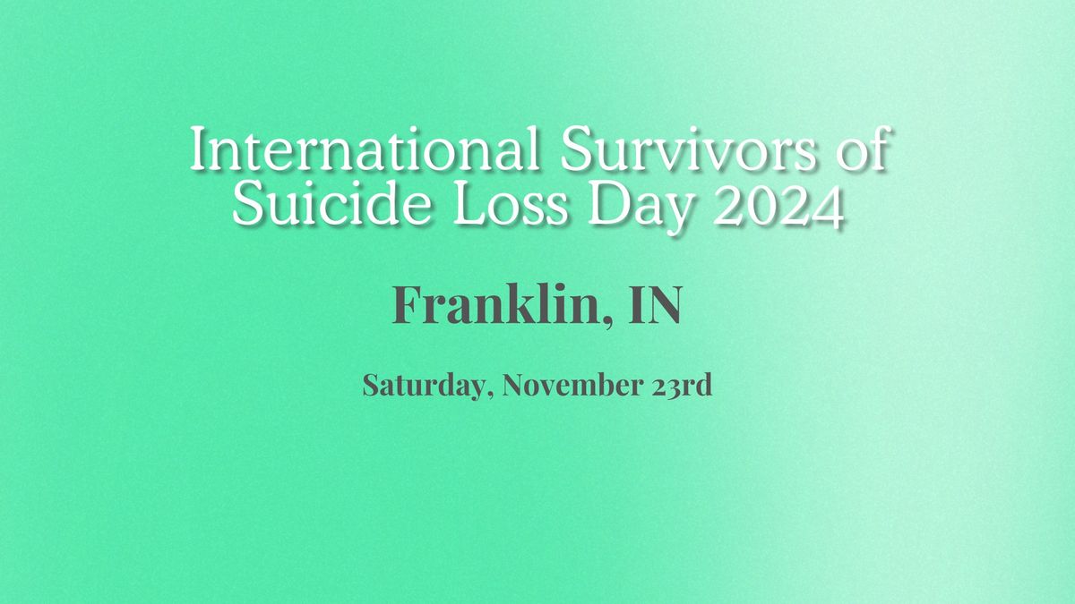 International Survivors of Suicide Loss Day 2024 (Franklin, IN)