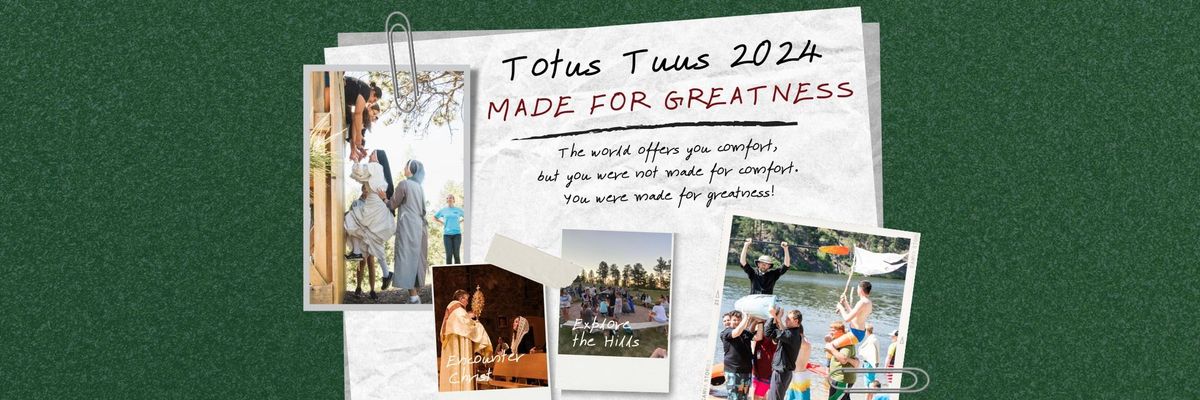 Totus Tuus 2024 Summer Camps for HS\/MS Students!