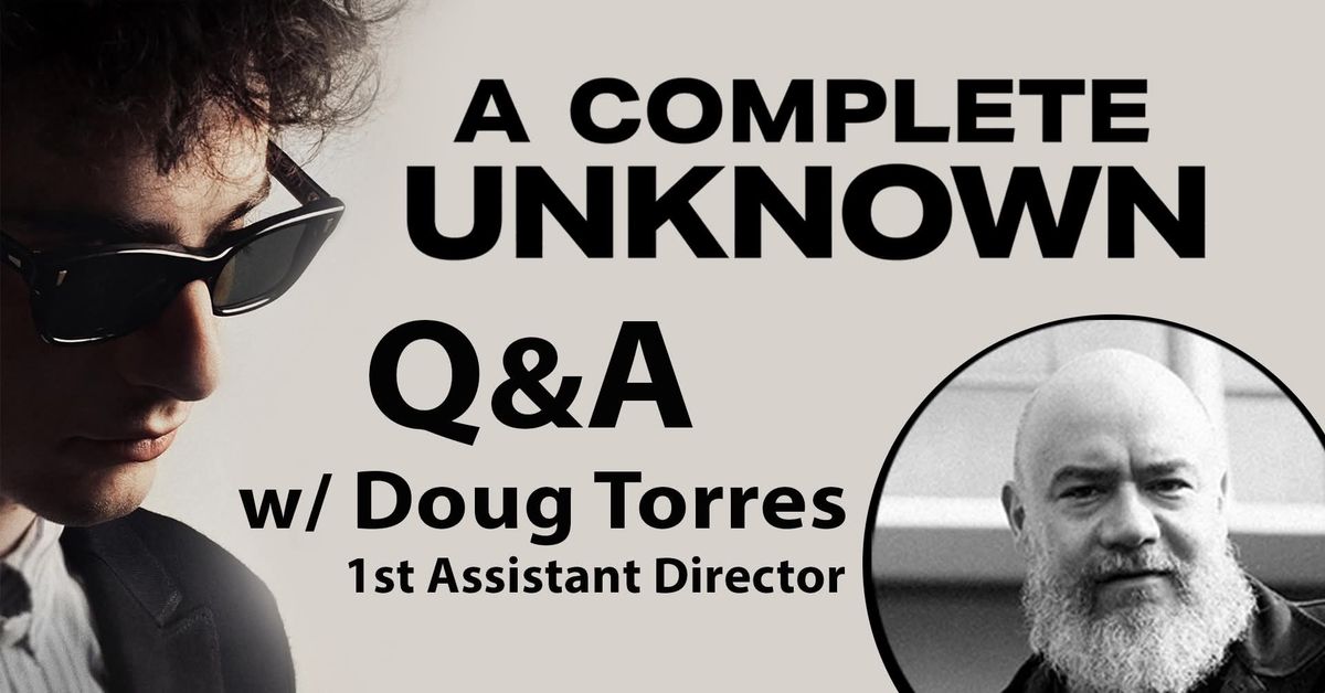 A Complete Unknown (2024) in theater Q&A w\/ First Assistant Director Doug Torres