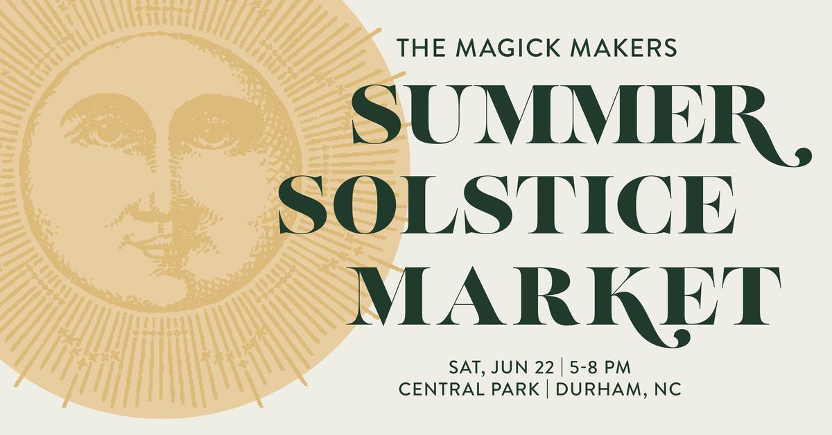 The Magick Makers Summer Solstice Market