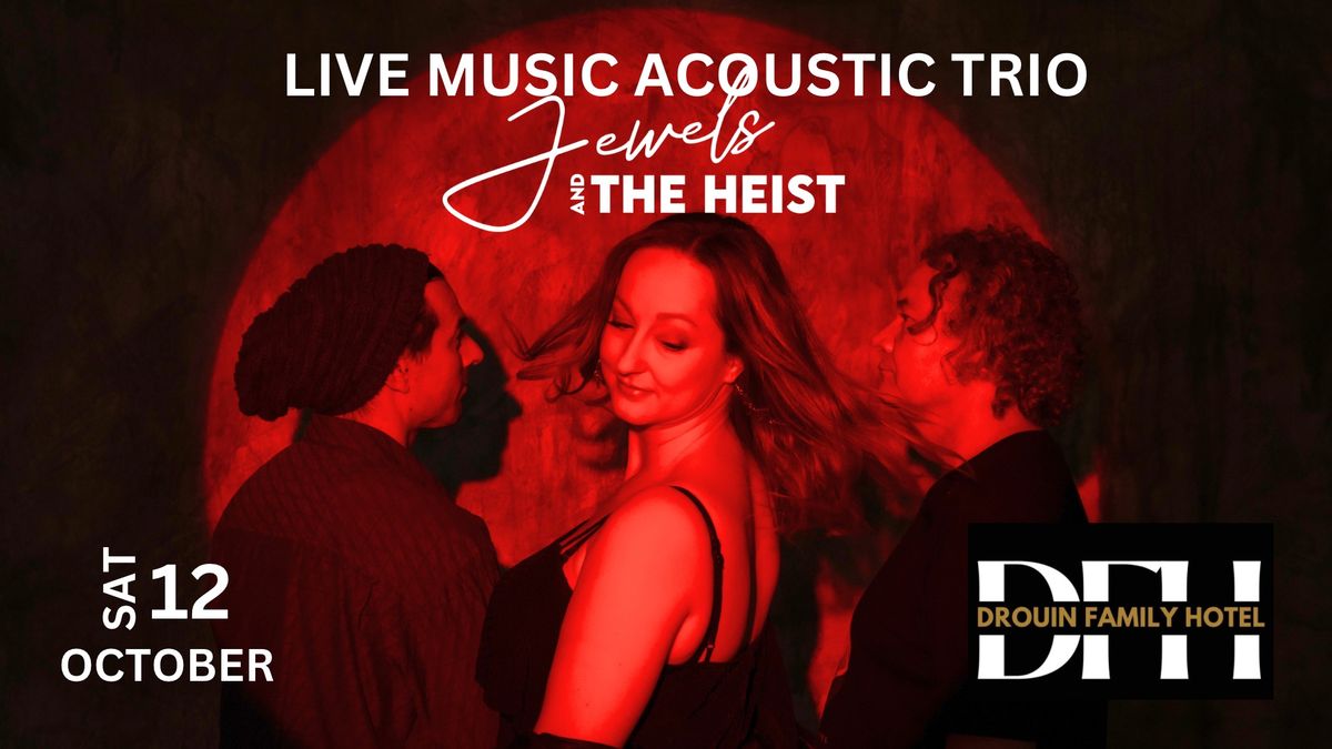 LIVE MUSIC Jewels and the Heist TRIO @ DFH