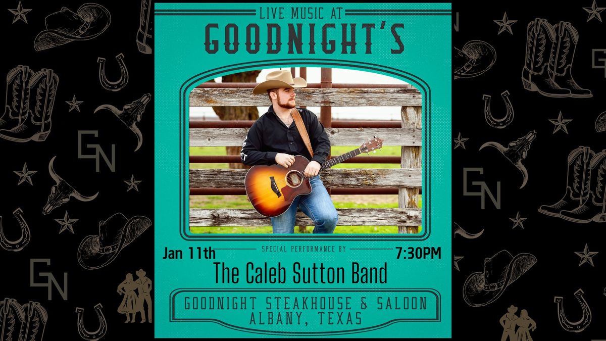 The Caleb Sutton Band @ Goodnight Steakhouse and Saloon