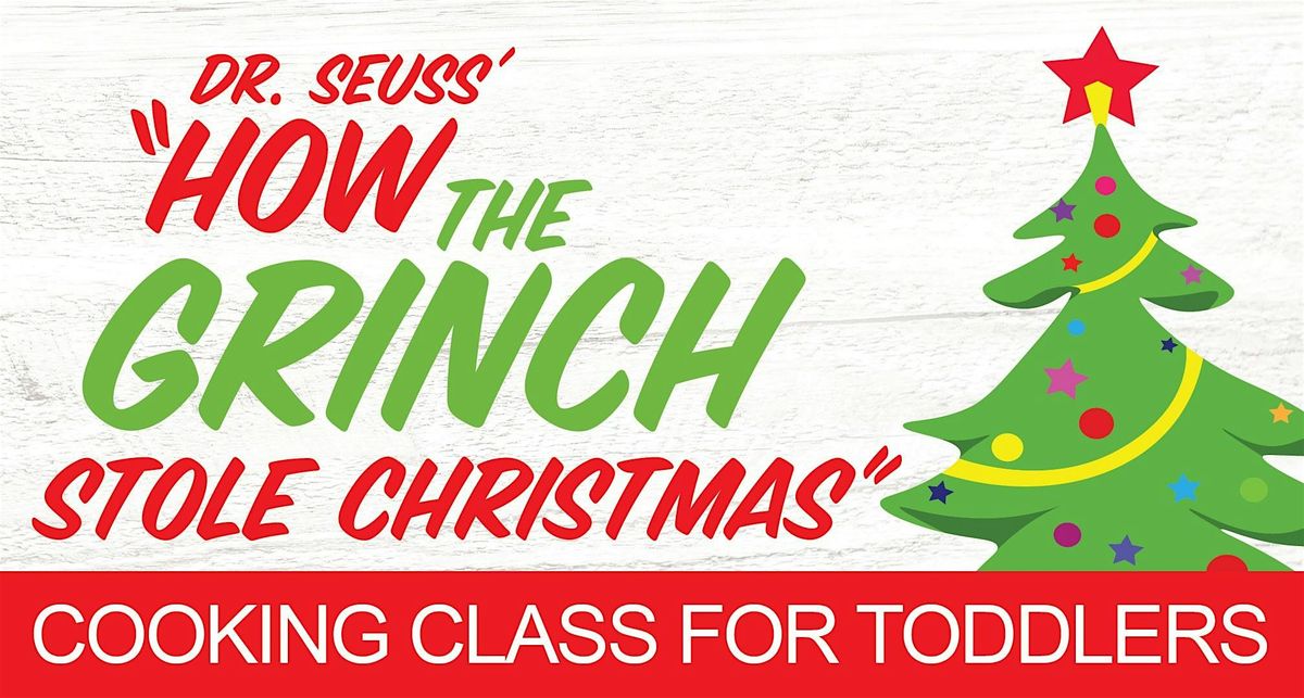 How the Grinch Stole Christmas Cooking Class for Toddlers