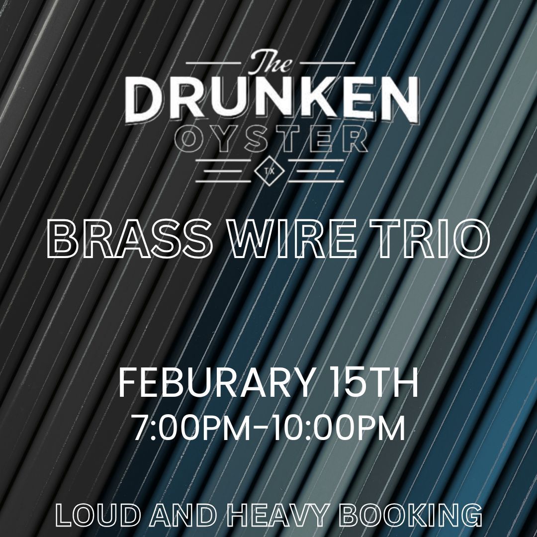 Brass Wire Trio @ The Drunken Oyster, Amarillo TX!