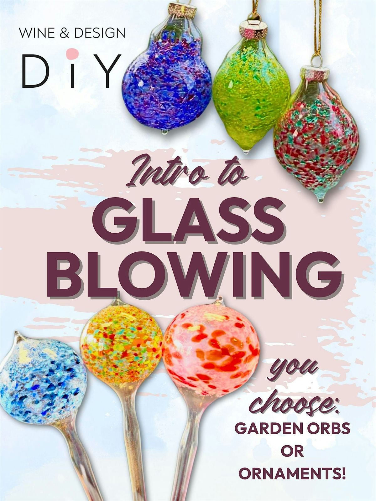 Introduction To Glass Blowing: Decorative Orb Workshop Or Ornaments