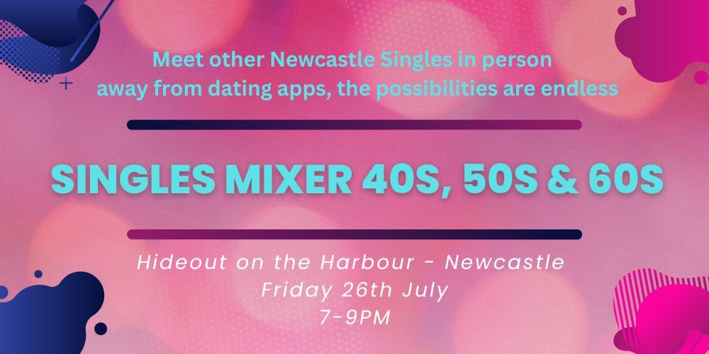 Newcastle Single Mixer Night 40\u2019s, 50\u2019s and 60\u2019s