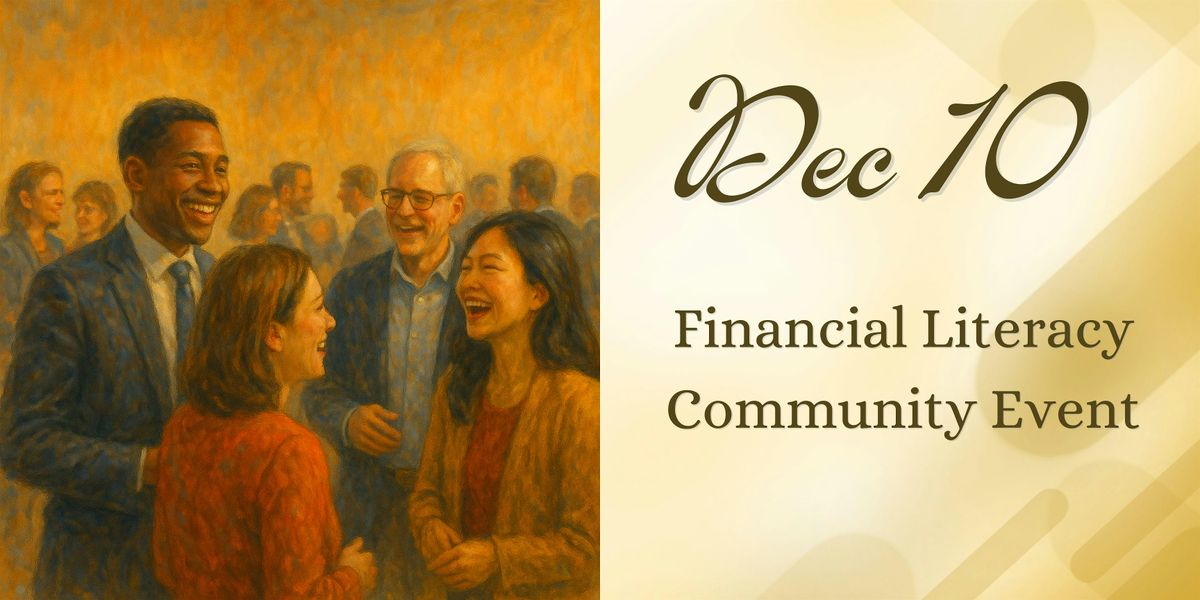 DEC10, WED, Empowering Financial Literacy Community Networking & Event