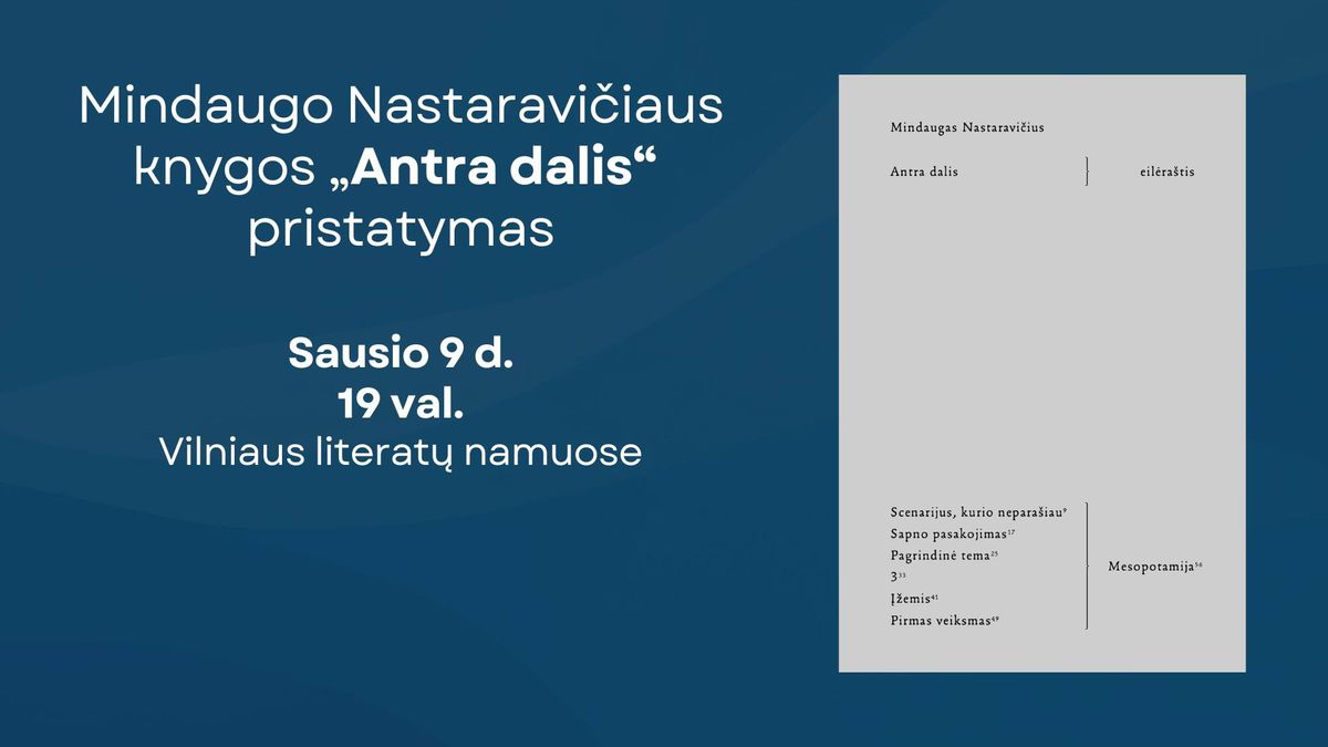 Mindaugo Nastaravi\u010diaus knygos \u201eAntra dalis\u201c pristatymas