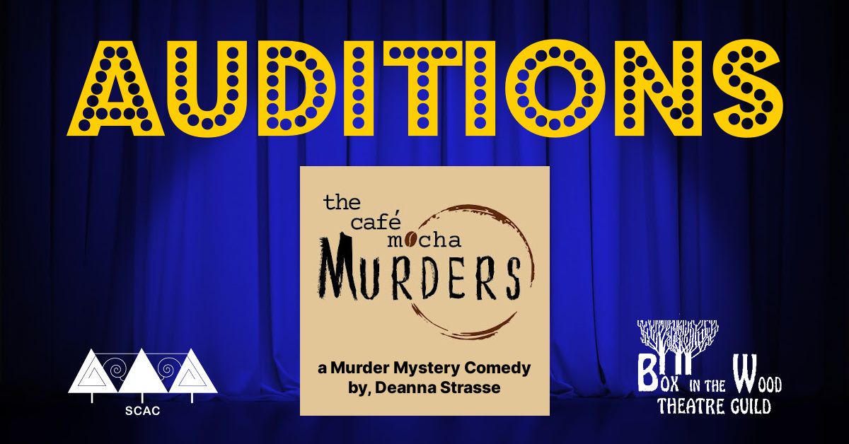 Auditions \u2022 The Caf\u00e9 Mocha Murders