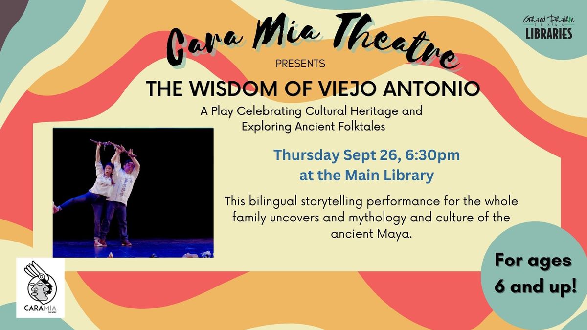 Cara Mia Theatre Presents: The Wisdom of Viejo Antonio