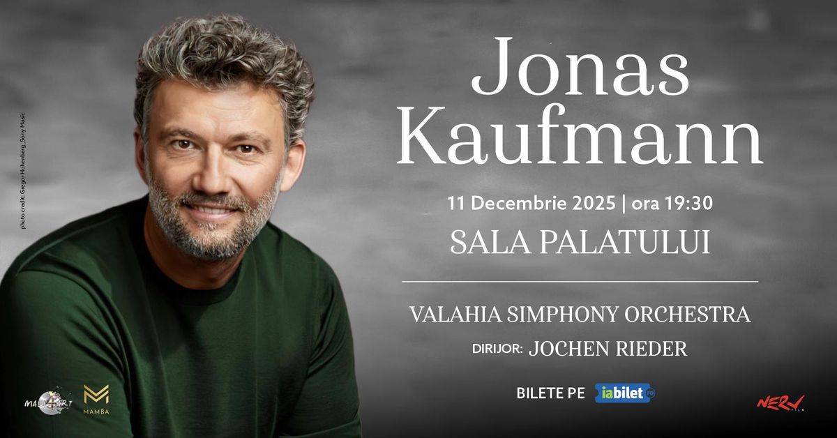 Concert Jonas Kaufmann - Sala Palatului Bucure\u0219ti