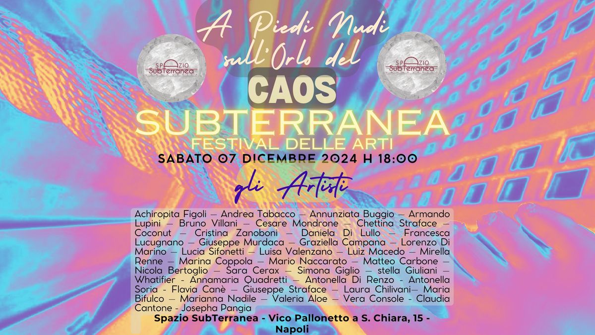 SubTerranea - Festival delle Arti - A piedi nudi sull'Orlo del Caos