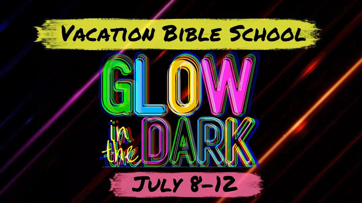 Vacation Bible School: Glow In The Dark