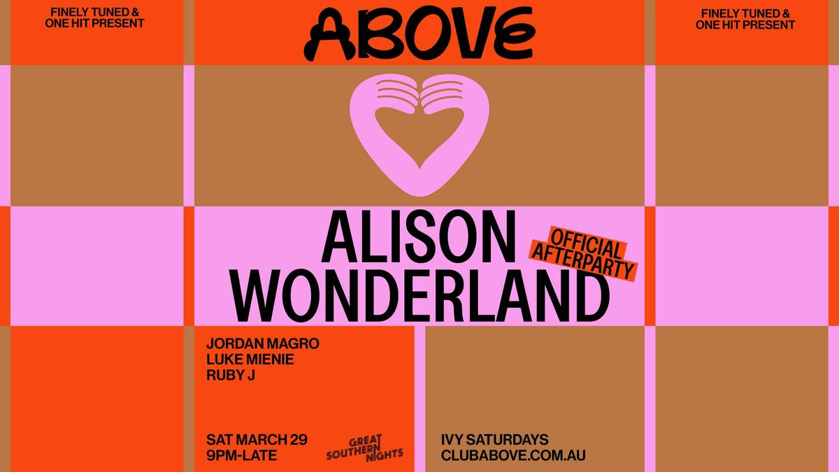 Above \u2014 March 29 ft. Alison Wonderland