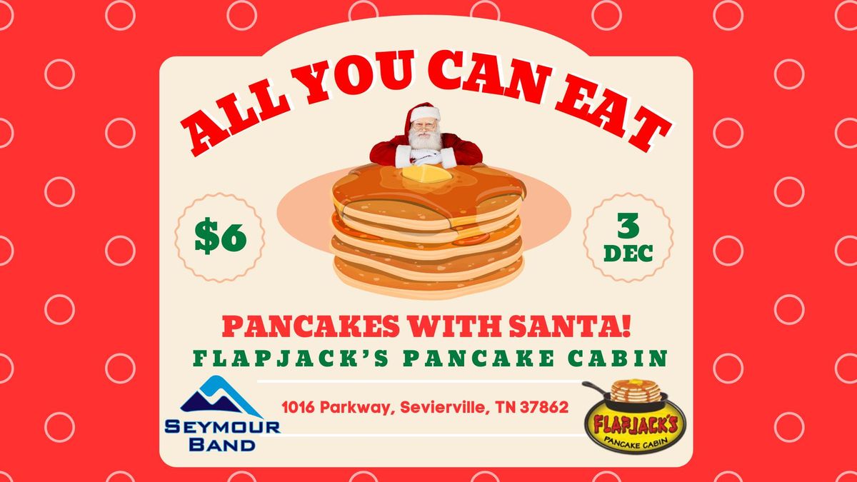 All-You-Can Eat Pancake Dinner with Santa!