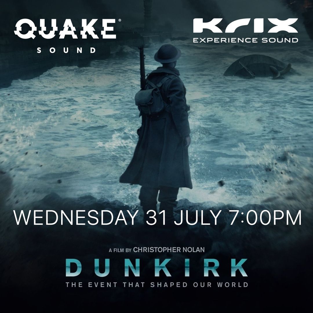 Dunkirk - Special Krix and Quake Screening