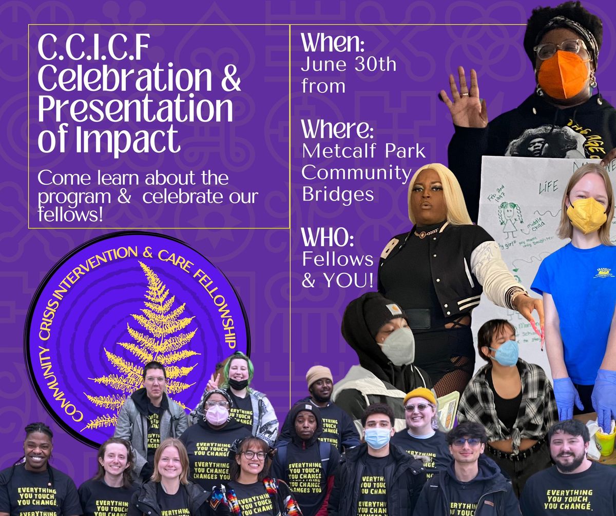 Community Crisis Intervention & .Care Fellowship-   Celebration &  Presentation of Impact