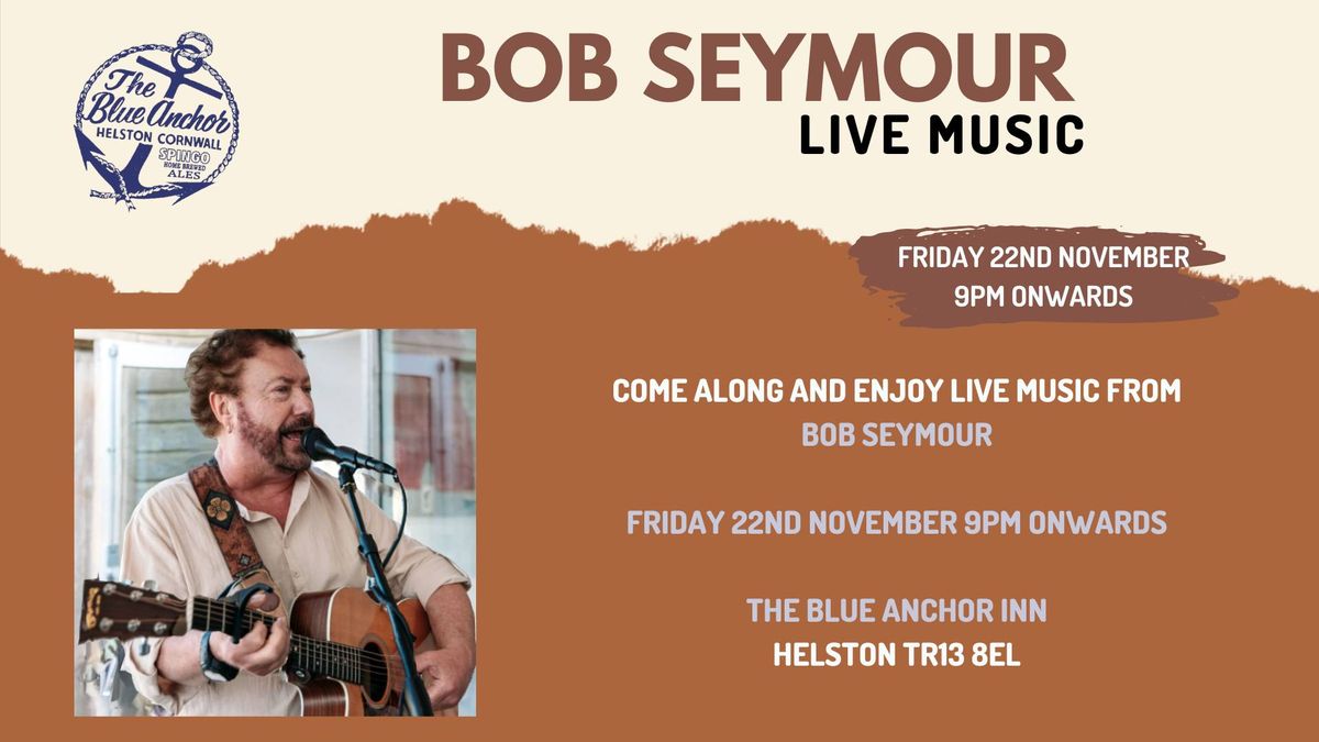 Bob Seymour @ The Blue Anchor Inn Helston 