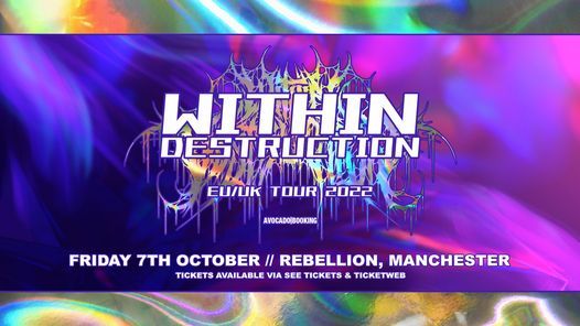 Within Destruction + Supports - Manchester.