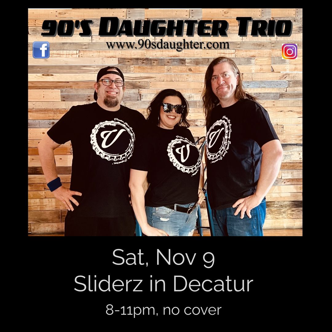 90's Daughter TRIO in Decatur