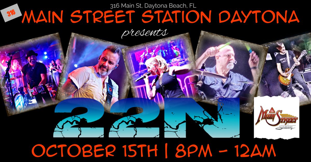 22N LIVE at Main Street Station Daytona