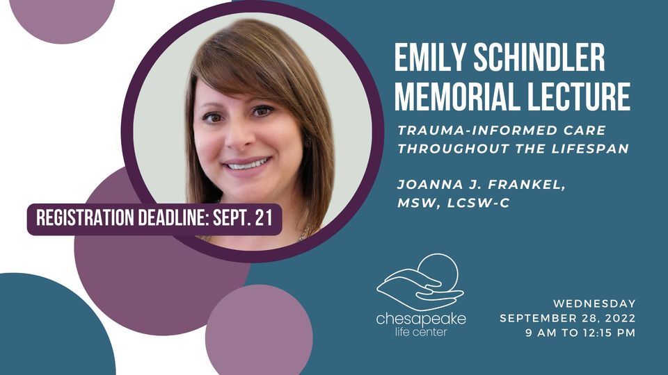 Emily Schindler Memorial Lecture: Trauma-Informed Care Throughout the Lifespan