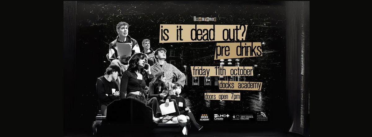 is it dead out? pre-drinks @ docks academy